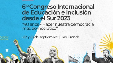 Este 22 y 23 de septiembre se realizará el 6° Congreso Internacional de Educación e Inclusión desde el Sur