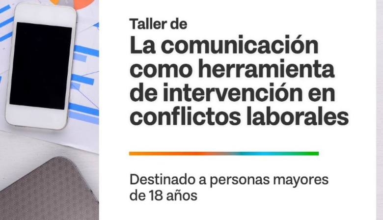 Se realizará una nueva edición del taller sobre comunicación y resolución de conflictos laborales