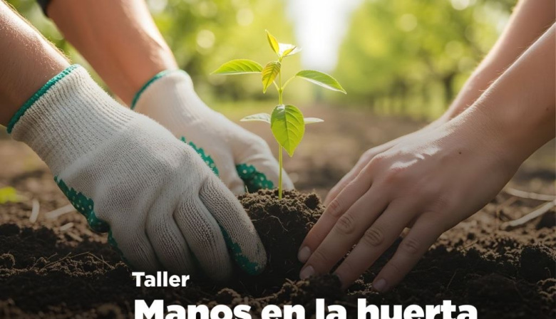 El Municipio invita al taller "Manos en la Huerta" en el marco del Día Mundial del Ambiente