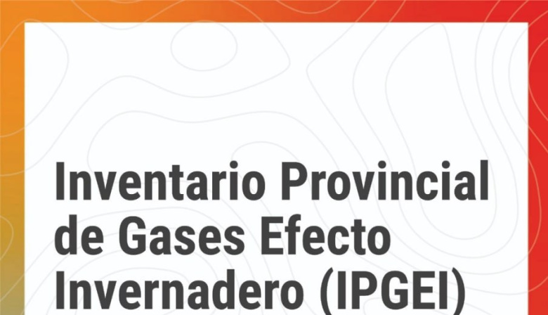 Por primera vez la Provincia cuenta con inventario de gases de efecto invernadero