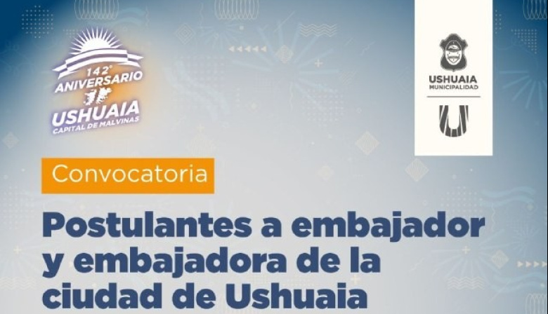 El 1 de octubre vence el plazo para postularse como embajador y embajadora de Ushuaia