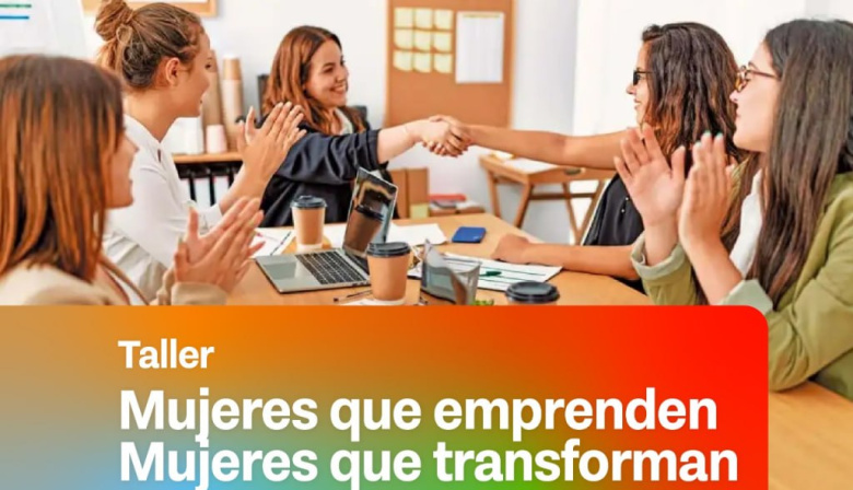 Taller de reflexión y emprendimientos: "Mujeres que emprenden, mujeres que transforman"