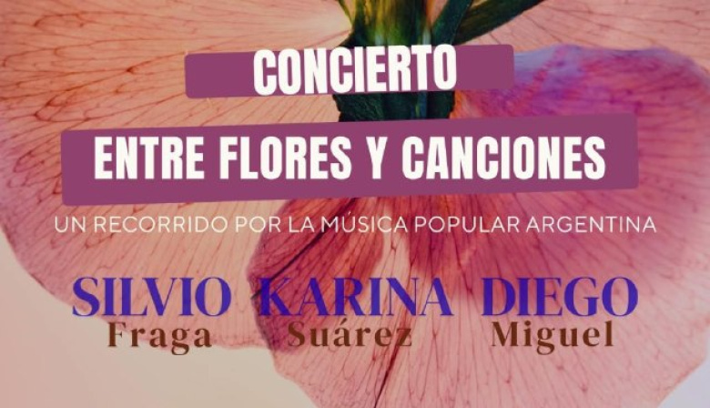 Se viene el concierto "Entre Flores y Canciones"