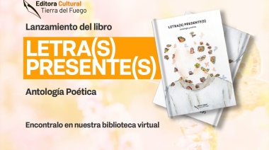 La Editora Cultural de la Provincia lasnzó la antología poética "Letra(S) Presente(S)"