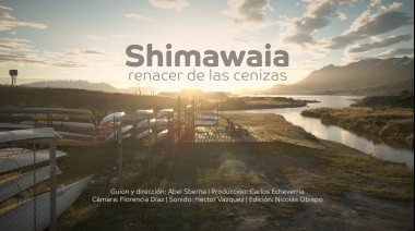 Estrenarán en Ushuaia el documental “Shimawaia, renacer de las cenizas”