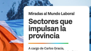 Inició el ciclo de charlas "Miradas al mundo laboral - sectores que impulsan la provincia"