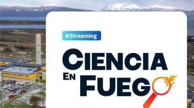 La Agencia de Innovación y el CADIC lanzan el streaming "Ciencia del Fuego"