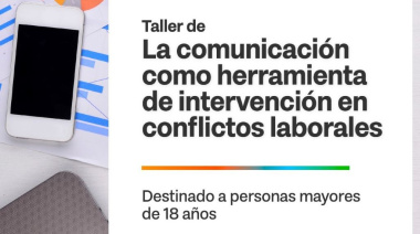 Se realizará una nueva edición del taller sobre comunicación y resolución de conflictos laborales