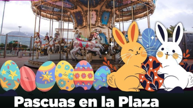La Municipalidad invita a disfrutar "Pascuas en la plaza" en familia