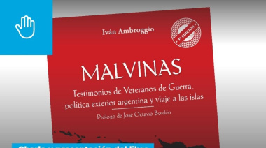 Ushuaia será sede de la presentación del libro sobre testimonios de Malvinas y política exterior