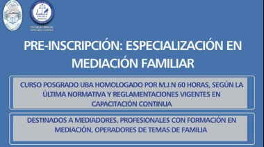 Se encuentra abierta la preinscripción para la Especialización en Mediación Familiar de la UBA