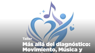Invitan a párticipar del taller "Más allá del diagnóstico: Movimiento, Música y Emoción"