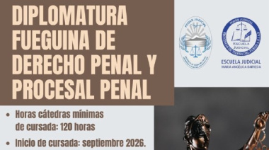 Abren las inscripciones para la Diplomatura Fueguina de Derecho Penal y Procesal Penal