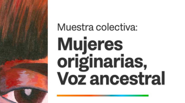 Río Grande: inauguran la muestra "Mujeres Originarias: Voz Ancestral"