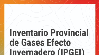 Por primera vez la Provincia cuenta con inventario de gases de efecto invernadero