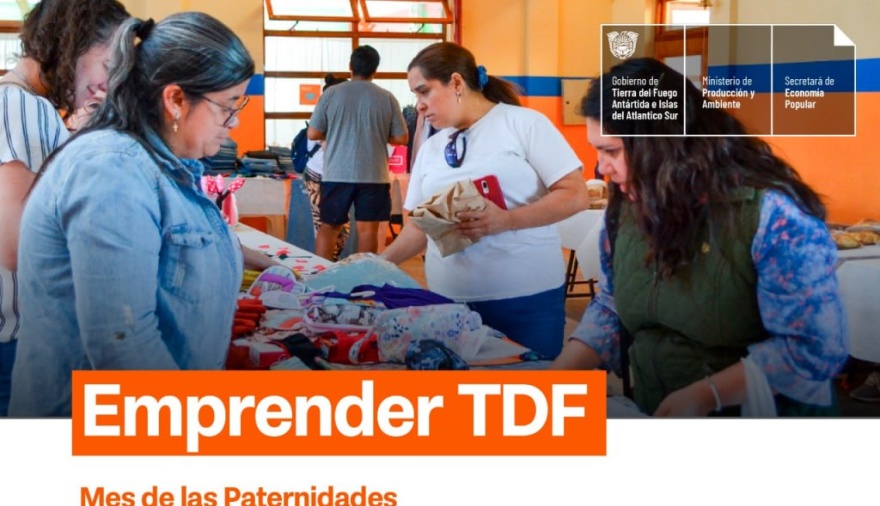 Gobierno llevará a cabo en Tolhuin la feria "Emprender TDF" edición especial Mes de las Paternidades