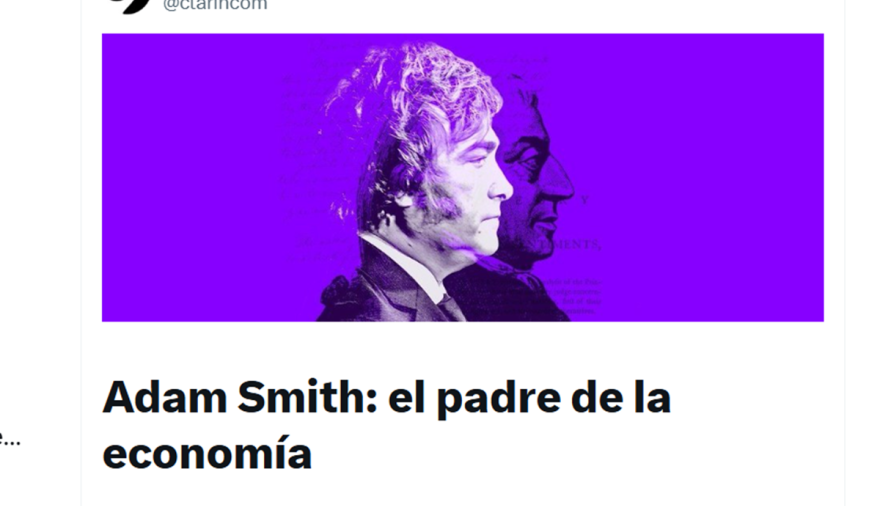 Amplia columna de Milei en Clarín destaca la figura de Adam Smith