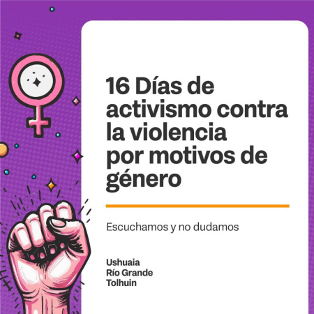 "Escuchamos y no dudamos": La provincia se adhiere a 16 días de activismo para visibilizar la violencia de género
