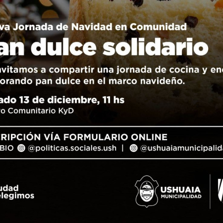 Encuentro y solidaridad: invitan a familias de Ushuaia a preparar pan dulce navideño