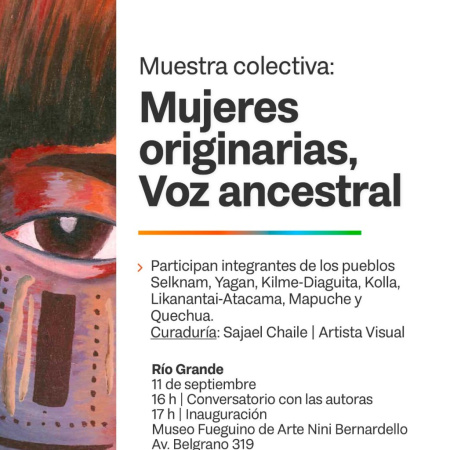 Río Grande: inauguran la muestra "Mujeres Originarias: Voz Ancestral"